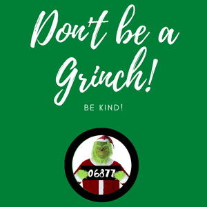 Green background with grinch photo and the words "don't be a be grinch! Be Kind"