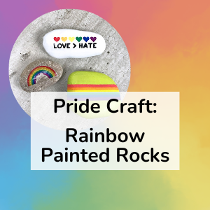 Pride Craft: Rainbow Painted Rocks