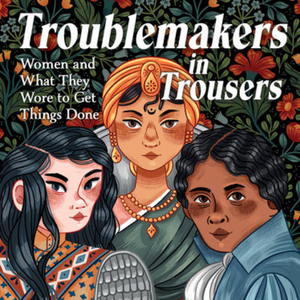 Troublemakers in Trousers book cover