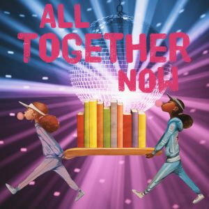 All Together Now text over image of disco ball