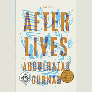 Afterlives by Abdulrazak Gurnah