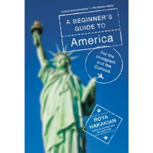 A Beginners Guide to America by Roya Hakakian