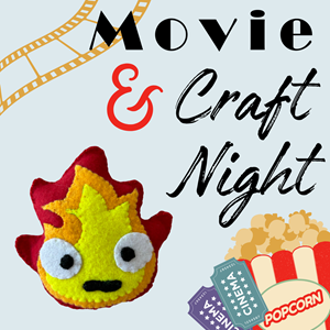 Movie & Craft Night: Howl's Moving Castle
