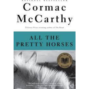 All the Pretty Horses by Cormac McCarthy