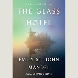 The Glass Hotel by Emily St. John Mandel