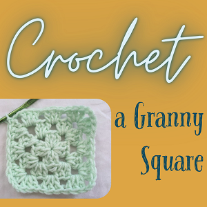 Crochet a Granny Square