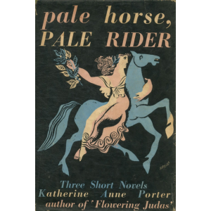 Pale Horse, Pale Rider by Katherine Anne Porter