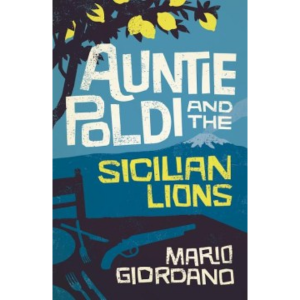 Auntie Poldi and the Sicilian Lions by Mario Giordano