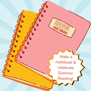 Celebrate Summer Reading and make a notebook