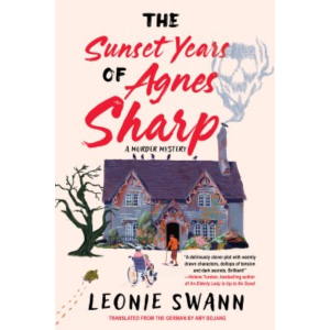 The Sunset Years of Agnes Sharp by Leonie Swann