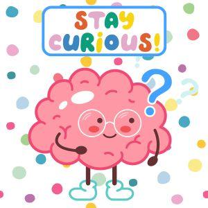 Illustration of brain with text "stay curious"