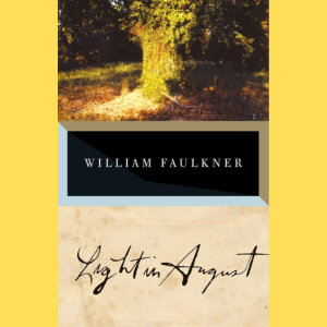 Light in August by William Faulkner