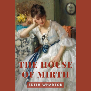 The House of Mirth by Edith Wharton