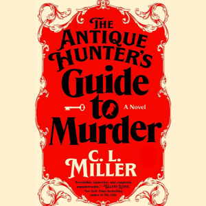 The Antique Hunter's Guide to Murder by C.L. Miller