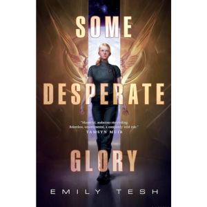 Some Desperate Glory by Emily Tesh