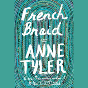 French Braid by Anne Tyler