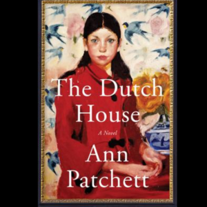 The Dutch House by Ann Patchett