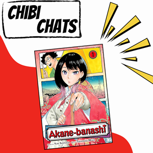 Text reads: Chibi Chats. The cover of Akane-Banashi Vol. 1 is in the center with yellow accent graphics.