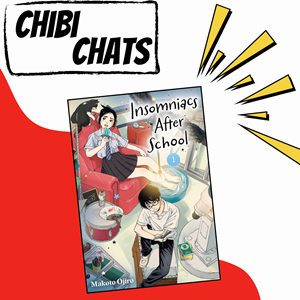 Text reads "Chibi Chats." The cover of Insomniacs After School vol.1 sits in the center.