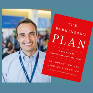 Dr. Ray Dorsey, Author of "The Parkinson’s Plan"