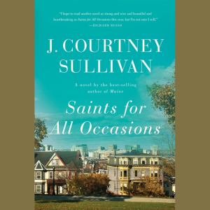 Saints for All Occasions by J. Courtney Sullivan