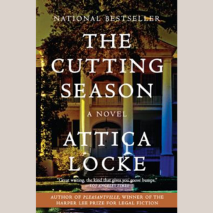 The Cutting Season by Attica Locke
