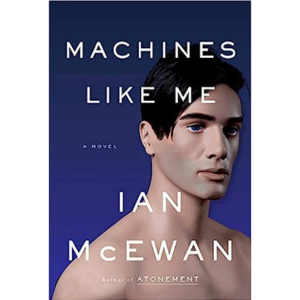 Cover, Machines Like Me by Ian McEwan