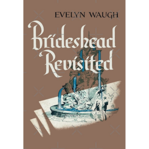 Brideshead Revisited by Evelyn Waugh