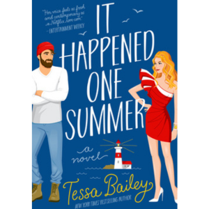 It Happened One Summer by Tessa Bailey