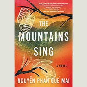 The Mountains Sing by Nguyen Phan Que Mai