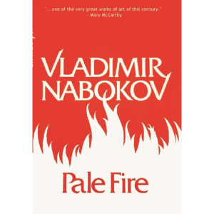 Pale Fire by Vladimir Nabokov