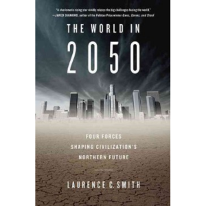 The World in 2050: Four Forces Shaping Civilization's Northern Future