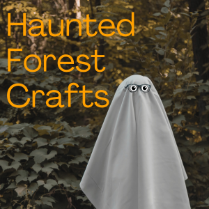 Haunted Forest Crafts