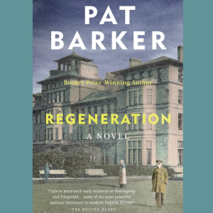 Regeneration: a novel by Pat Barker