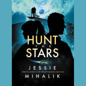 Hunt the Stars by Jessie Mihalik