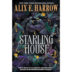 Starling House by Alix E. Harrow