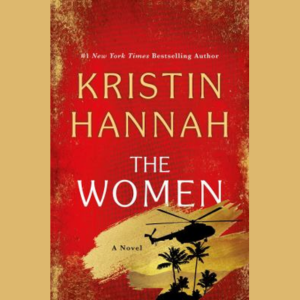 The Women by Kristin Hannah