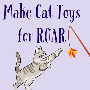 A grey, striped kitten attacks a feathered toy. The text reads "Make Cat Toys for ROAR"