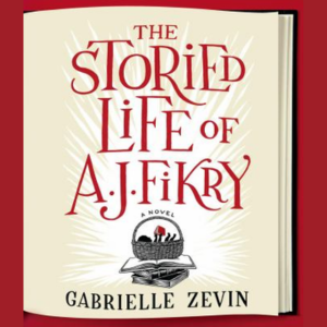 The Storied Life of AJ Fikry by Gabrielle Zevin