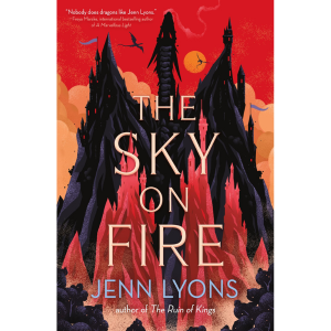 The Sky on Fire by Jenn Lyons